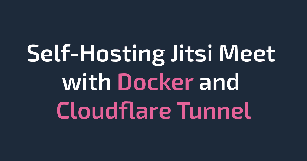 Self-Hosting Jitsi Meet with Docker and Cloudflare Tunnel
